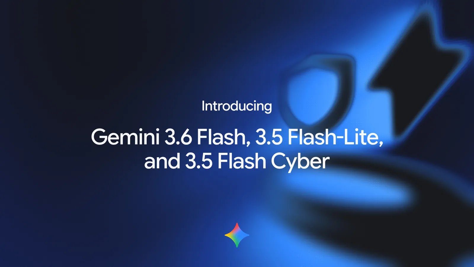 Google 发布 Gemini 3.6 Flash、3.5 Flash Lite 与 3.5 Flash Cyber：面向速度、安全与智能体场景优化