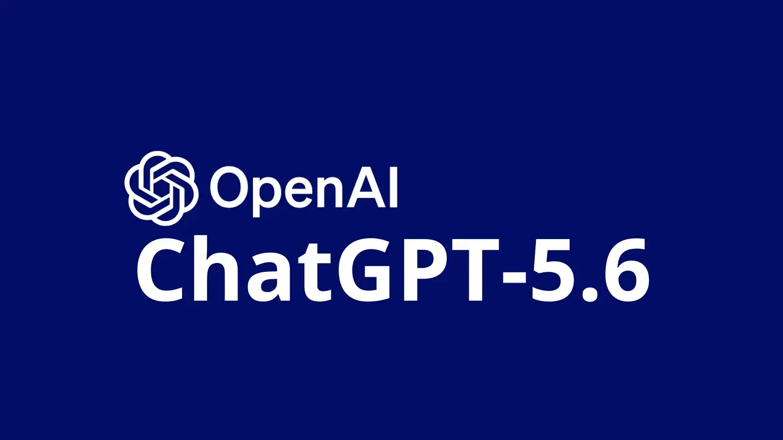 OpenAI 正式开放 GPT-5.6：Sol、Terra、Luna 三大模型同步上线，API 价格公布